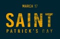 Happy Saint PatrickÃ¢â¬â¢s Day, March 17. Calendar of February Text Effect, design